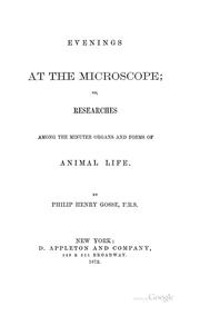Cover of: Evenings at the Microscope: Or, Researches Among the Minuter Organs and Forms of Animal Life