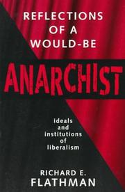 Cover of: Reflections of a would-be anarchist: ideals and institutions of liberalism