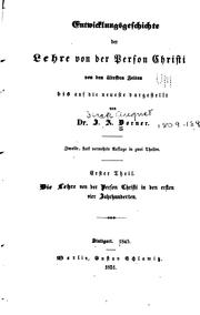 Cover of: Entwicklungsgeschichte der Lehre von der Person Christi von den ältesten Zeiten bis auf die neueste by Isaak August Dorner