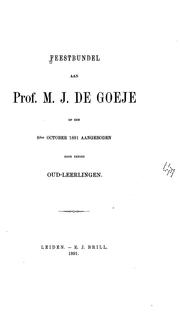 Cover of: Feestbundel aan prof. M. J. de Goeje op den 6den October 1891 aangeboden door eenige oud-leerlingen