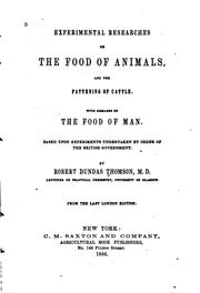 Experimental researches on the food of animals, and the fattening of cattle by Robert Dundas Thomson
