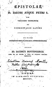 Cover of: Epistolae d. Iacobi Atque Petri I.: Cum Versione Germanica et Commentario Latino