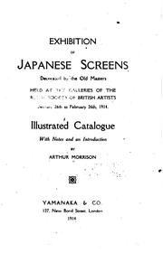 Cover of: Exhibition of Japanese Screens Decorated by the Old Masters: Held at the ... by Arthur Morrison