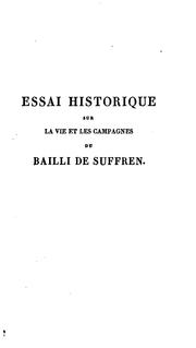Cover of: Essai historique sur la vie et les campagnes du bailli de Suffren