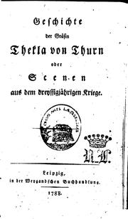 Cover of: Geschichte der Gräfin Thekla von Thurn, oder Scenen aus dem dreyssigjährigen Kriege..