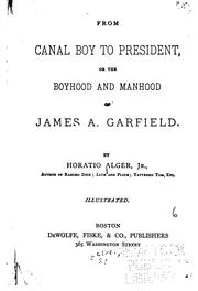 Cover of: From Canal Boy to President, Or, The Boyhood and Manhood of James A. Garfield