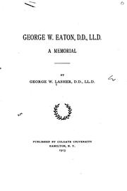 Cover of: George W. Eaton, D.D., LL.D: A Memorial | George William Lasher