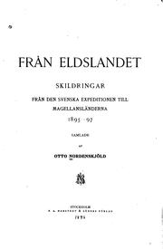 Cover of: Från Eldslandet: skildringar från den Svenska expeditionen till Magellansländerna, 1895-97 by Otto Nordenskjöld