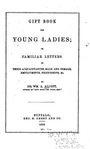 Cover of: Gift Book for Young Ladies, Or, Familiar Letters on Their Acquaintances, Male and Female ...