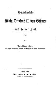 Cover of: Geschichte König Ottokars II. Von Böhmen und Seiner Zeit.