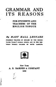 Cover of: Grammar and Its Reasons: For Students and Teachers of the English Tongue