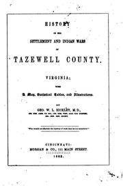 Cover of: History of the Settlement and Indian Wars of Tazewell County, Virginia: With a Map, Statistical ... by George W. L. Bickley
