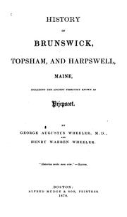 Cover of: History of Brunswick, Topsham, and Harpswell, Maine: Including the Ancient Territory Known as ...