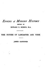 Cover of: The houses of Lancaster and York, with the conquest and loss of France