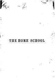 Cover of: The Home School; Or, Hints on Home Education
