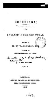 Cover of: Hochelaga; or, England in the New World [by G.D. Warburton] ed. E. Warburton