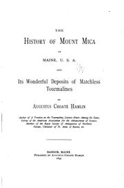 Cover of: The History of Mount Mica of Maine, U.S.A. and Its Wonderful Deposits of ...