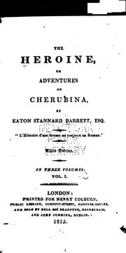 Cover of: The Heroine, Or, Adventures of Cherubina by Eaton Stannard Barrett