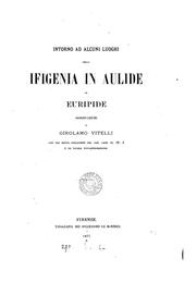 Cover of: Intorno ad alcuni luoghi della Ifigenia in Aulide di Euripide osservazioni. (Publ., R. ist. di ...