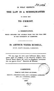 Cover of: In what respects the law is a schoolmaster to bring men to Christ. A dissertation, which ...