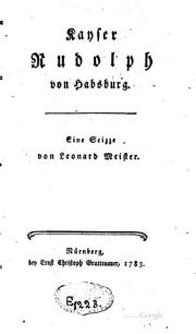 Cover of: Kayser Rudolph von Habsburg: eine Skizze