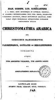 Cover of: Joan. Godofr. Lud. Kosegartenii... Chrestomathia Arabica Ex Codicibus Manuscriptis Parisiensibus ...