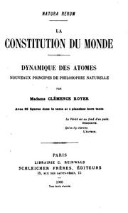 Cover of: La constitution du monde: dynamique des atomes, nouveaux principes de ...