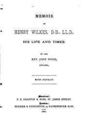 Cover of: Memoir of Henry Wilkes, D.D., LL.D. His Life and Times