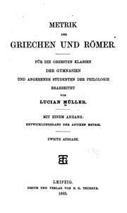 Cover of: Metrik der Griechen und Römer: Für die obersten Klassen der Gymnasien und angehende Studenten ...