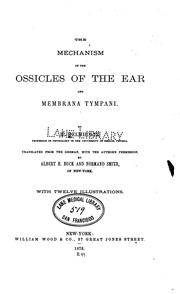 Cover of: The Mechanism of the ossicles of the ear and membrana tympani