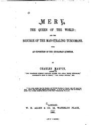 Cover of: Merv, the Queen of the World; and the Scourge of the Man-stealing Turcomans ...