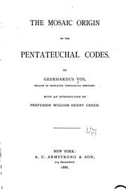 Cover of: The Mosaic Origin of the Pentateuchal Codes