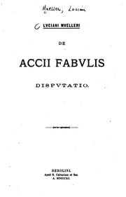 Cover of: Luciani Muelleri De Accii fabulis disputatio