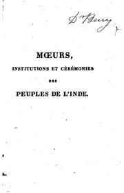 Cover of: Moeurs, institutions et cérémonies des peuples de l'Inde: institutions et ...