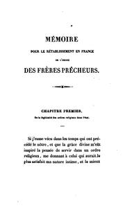 Cover of: Mémoire pour le rétablissement en France de l'ordre des frères prêcheurs