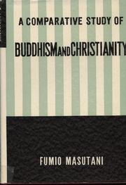 Cover of: A comparative study of Buddhism and Christianity.