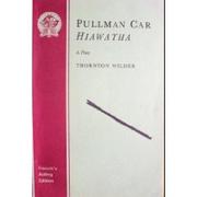 Cover of: Pullman Car Hiawatha (Acting Edition) by Thornton Wilder