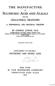 Cover of: The Manufacture of Sulphuric Acid and Alkali, with Collateral Branches