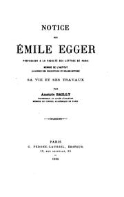 Cover of: Notice sur Émile Egger: sa vie et ses travaux