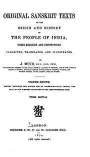 Cover of: Original Sanskrit Texts on the Origin and History of the People of India: Their Religion and ... by J. Muir