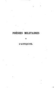 Cover of: Poésies militaires de l'antiquité, ou Callinus et Tyrtée: texte grec, traduction polyglotte ...