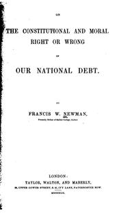 Cover of: On the Constitutional and Moral Right Or Wrong of Our National Debt.