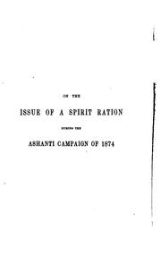 Cover of: On the Issue of a Spirit Ration During the Ashanti Campaign of 1874: To which are Added Two ...