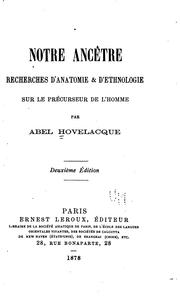 Cover of: Notre ancêtre; recherches d'anatomie & d'ethnologie sur le précurseur de l'homme