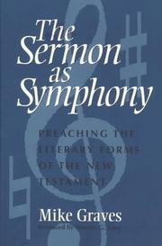 Cover of: The sermon as symphony: preaching the literary forms of the New Testament