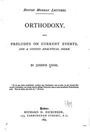 Cover of: Orthodoxy: With Preludes on Current Events, and a Copious Analytical Index