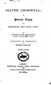 Cover of: Oliver Cromwell: An Historical Tragedy, in a Prologue and Four Acts. Dedicated by Permission to ...