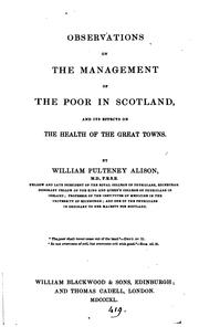 Cover of: Observations on the management of the poor in Scotland, and its effects on the health of the ...