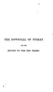 Cover of: The predicted downfall of the Turkish power the preparation for the return of the ten tribes