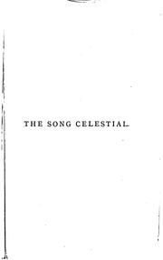 Cover of: The Song Celestial: Or Bhagavad-gitâ (from the Mahâbhârata) Being a Discourse Between Arjuna ...